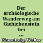 Der archäologische Wanderweg am Giebichenstein bei Stöckse, Kr. Nienburg/Weser : vom Rentierjäger zum Bauern
