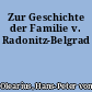 Zur Geschichte der Familie v. Radonitz-Belgrad