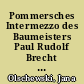 Pommersches Intermezzo des Baumeisters Paul Rudolf Brecht (1828-1912) : ein Beitrag aus Anlass der Wiederherstellung der Marienkirche in Altdamm vor 150 Jahren