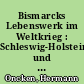 Bismarcks Lebenswerk im Weltkrieg : Schleswig-Holstein und England ; zum 1. April 1915