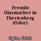 Fremde Glasmacher in Fürstenberg (Oder)