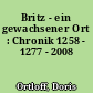 Britz - ein gewachsener Ort : Chronik 1258 - 1277 - 2008
