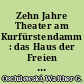Zehn Jahre Theater am Kurfürstendamm : das Haus der Freien Volksbühne Berlin 1949/1959
