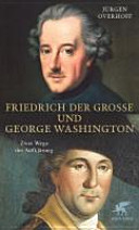 Friedrich der Große und George Washington : zwei Wege der Aufklärung