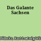 Das Galante Sachsen