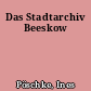 Das Stadtarchiv Beeskow