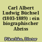 Carl Albert Ludwig Büchsel (1803-1889) : ein biographischer Abriss