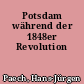 Potsdam während der 1848er Revolution