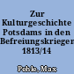 Zur Kulturgeschichte Potsdams in den Befreiungskriegen 1813/14