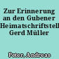 Zur Erinnerung an den Gubener Heimatschriftsteller Gerd Müller
