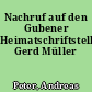 Nachruf auf den Gubener Heimatschriftsteller Gerd Müller