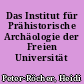 Das Institut für Prähistorische Archäologie der Freien Universität Berlin