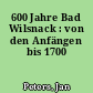 600 Jahre Bad Wilsnack : von den Anfängen bis 1700