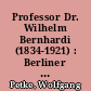 Professor Dr. Wilhelm Bernhardi (1834-1921) : Berliner Oberlehrer und Mediävist