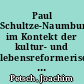 Paul Schultze-Naumburg im Kontekt der kultur- und lebensreformerischen Bewegungen im wilhlminischen Deutschland