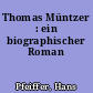Thomas Müntzer : ein biographischer Roman