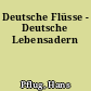 Deutsche Flüsse - Deutsche Lebensadern