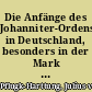 Die Anfänge des Johanniter-Ordens in Deutschland, besonders in der Mark Brandenburg und in Mecklenburg