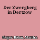 Der Zwergberg in Dertzow