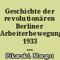 Geschichte der revolutionären Berliner Arbeiterbewegung 1933 - 1939
