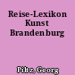 Reise-Lexikon Kunst Brandenburg