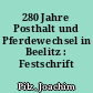 280 Jahre Posthalt und Pferdewechsel in Beelitz : Festschrift