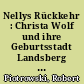 Nellys Rückkehr : Christa Wolf und ihre Geburtsstadt Landsberg an der Warthe/Gorzów Wielkopolski