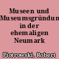 Museen und Museumsgründungen in der ehemaligen Neumark