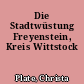 Die Stadtwüstung Freyenstein, Kreis Wittstock