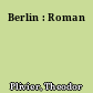 Berlin : Roman