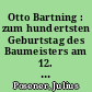 Otto Bartning : zum hundertsten Geburtstag des Baumeisters am 12. April 1983