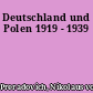 Deutschland und Polen 1919 - 1939
