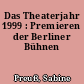 Das Theaterjahr 1999 : Premieren der Berliner Bühnen