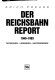 Der Reichsbahn-Report : 1945 - 1993 ; Tatsachen, Legenden, Hintergründe