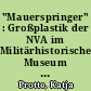 "Mauerspringer" : Großplastik der NVA im Militärhistorischen Museum der Bundeswehr (MHM)