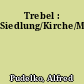 Trebel : Siedlung/Kirche/Markt