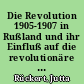 Die Revolution 1905-1907 in Rußland und ihr Einfluß auf die revolutionäre Arbeiterbewegung der Niederlausitz