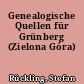 Genealogische Quellen für Grünberg (Zielona Góra)