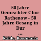 50 Jahre Gemischter Chor Rathenow - 50 Jahre Gesang in Dur und Moll