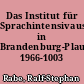 Das Institut für Sprachintensivausbildung in Brandenburg-Plaue 1966-1003