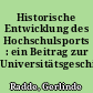 Historische Entwicklung des Hochschulsports : ein Beitrag zur Universitätsgeschichte