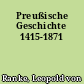 Preußische Geschichte 1415-1871