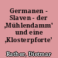 Germanen - Slaven - der ,Mühlendamm' und eine ,Klosterpforte'