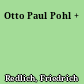 Otto Paul Pohl +
