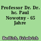 Professor Dr. Dr. hc. Paul Nowotny - 65 Jahre