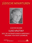 Luise Kautsky : Seele des internationalen Marxismus - Freundin von Rosa Luxemburg