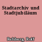 Stadtarchiv und Stadtjubiläum