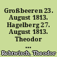 Großbeeren 23. August 1813. Hagelberg 27. August 1813. Theodor Körners Tod 26. August 1813
