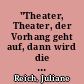 "Theater, Theater, der Vorhang geht auf, dann wird die Bühne zur Welt ..." : 3. Theatertage in Eisenhüttenstadt - wie ich sie als "TheEi"-Mitglied erlebte