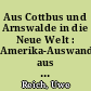 Aus Cottbus und Arnswalde in die Neue Welt : Amerika-Auswanderung aus Ostelbien im 19. Jh.